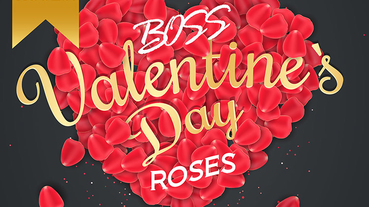 Valentine's Day Roses with BOSS Valentine's Day Roses with BOSS